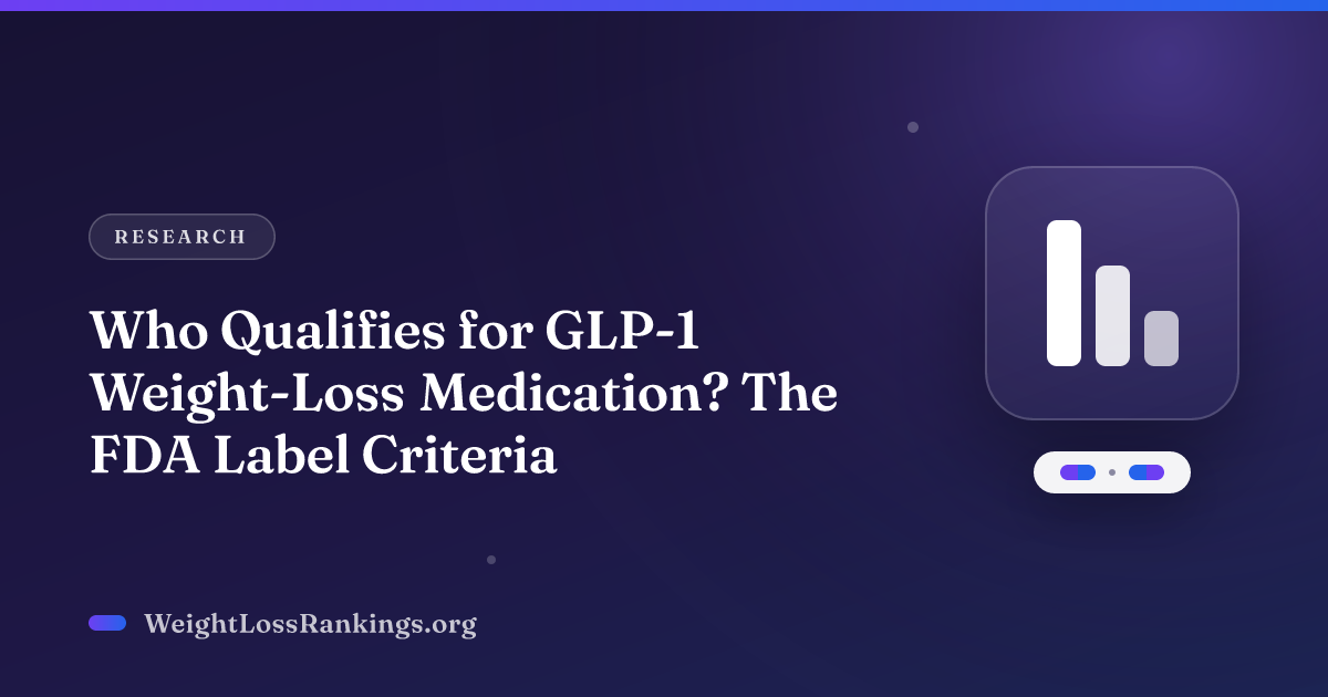 Who Qualifies for GLP-1 Weight-Loss Medication? The FDA Label Criteria